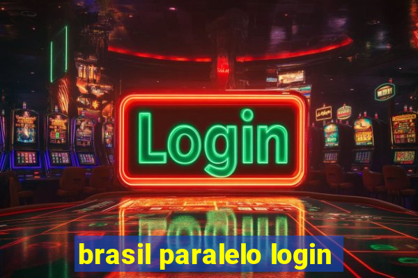 brasil paralelo login